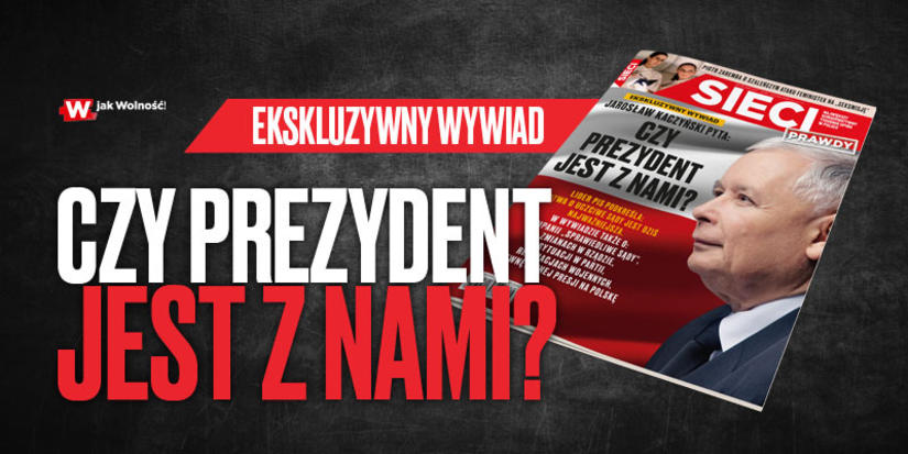 Na łamach nowego numeru „Sieci” wywiad z prezesem PiS. “Czy prezydent jest z nami? Nasze spotkanie pokazało, że są daleko idące różnice zdań” Na łamach nowego numeru „Sieci” wywiad z prezesem PiS. “Czy prezydent jest z nami? Nasze spotkanie pokazało, że są daleko idące różnice zdań”