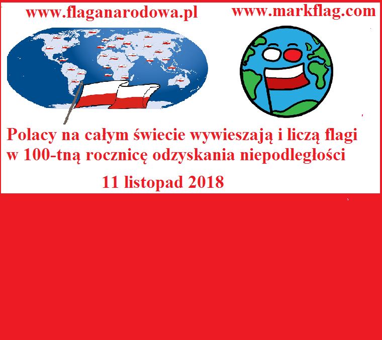 11 listopada odb臋dzie sie 艣wiatowa akcja liczenia polskich flag 11 listopada odb臋dzie sie 艣wiatowa akcja liczenia polskich flag